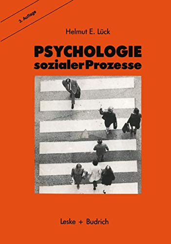 Psychologie sozialer Prozesse: Ein EinfÃ¼hrung in das Selbststudium der Sozialpsychologie (German Edition) (9783810009227) by Helmut Luck