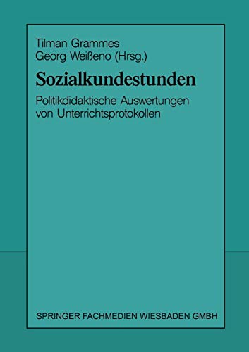 Beispielbild fr Sozialkundestunden: Politikdidaktische Auswertungen von Unterrichtsprotokollen (German Edition) zum Verkauf von Lucky's Textbooks