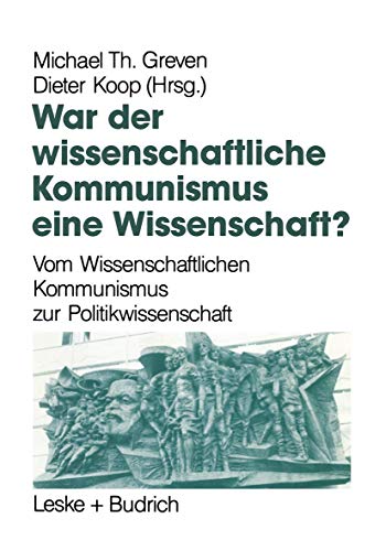 Beispielbild fr War der Wissenschaftliche Kommunismus eine Wissenschaft? : Vom Wissenschaftlichen Kommunismus zur Politikwissenschaft zum Verkauf von Chiron Media