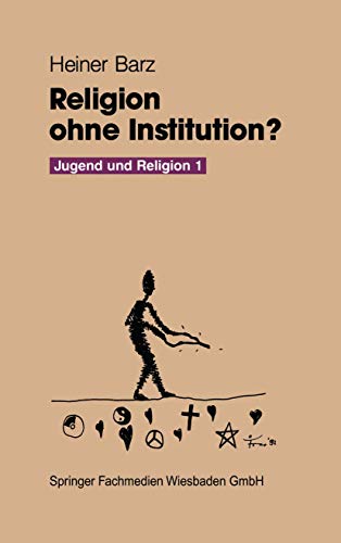 Beispielbild fr Religion ohne Institution?: Eine Bilanz der sozialwissenschaftlichen Jugendforschung (Jugend und Religion) (German Edition) zum Verkauf von Redux Books