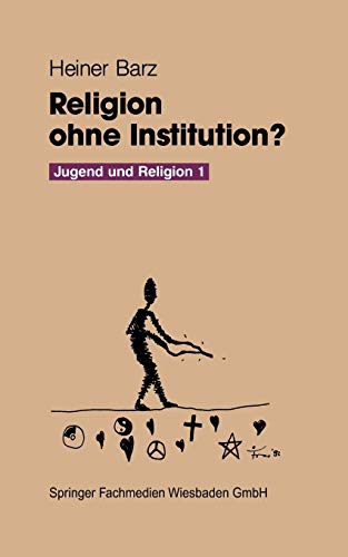 Imagen de archivo de Religion ohne Institution?: Eine Bilanz der sozialwissenschaftlichen Jugendforschung (Jugend und Religion) (German Edition) a la venta por Redux Books