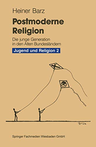 Postmoderne Religion: Am Beispiel Der Jungen Generation in Den Alten BundeslÃ¤ndern (German Edition) (9783810009944) by Barz, Heiner
