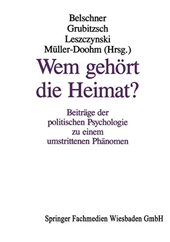 9783810010209: Wem gehrt die Heimat?: Beitrge der politischen Psychologie zu einem umstrittenen Phnomen (Politische Psychologie) (German Edition)