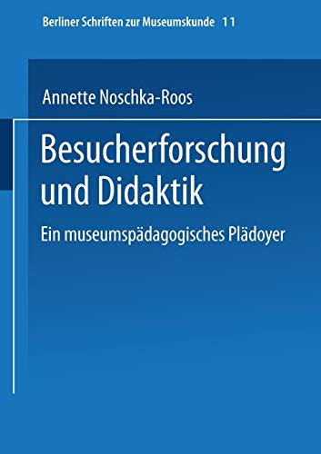 Beispielbild fr Besucherforschung und Didaktik: Ein museumspdagogisches Pldoyer (Berliner Schriften zur Museumskunde) (German Edition) zum Verkauf von medimops