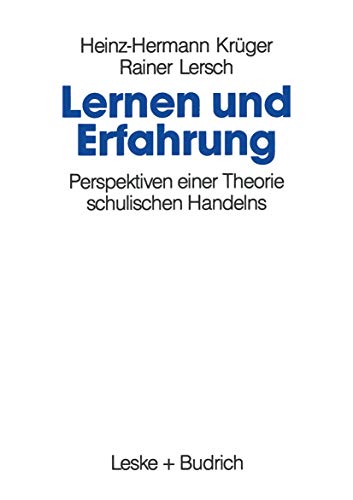 Lernen und Erfahrung: Perspektiven einer Theorie schulischen Handelns (German Edition) (9783810010568) by KrÃ¼ger, Heinz-Hermann