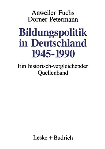 9783810010636: Bildungspolitik in Deutschland 1945–1990: Ein historisch-vergleichender Quellenband