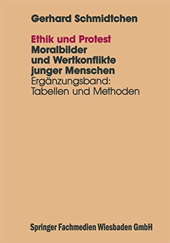 Ethik und Protest: ErgÃ¤nzungsband: Tabellen und Methoden (German Edition) (9783810010650) by [???]