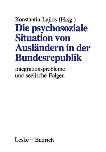 Beispielbild fr Die psychosoziale Situation von Auslandern in der Bundesrepublik : Integrationsprobleme auslandischer Familien und die seelischen Folgen zum Verkauf von Chiron Media