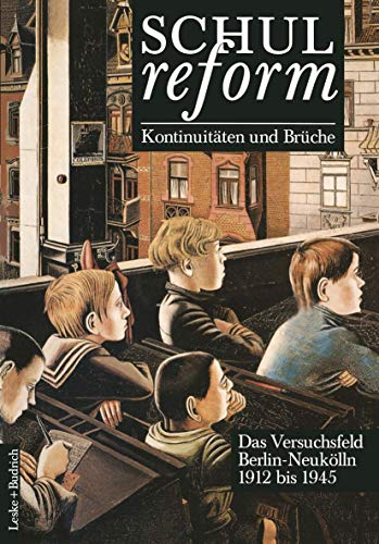 Beispielbild fr Schulreform, Kontinuitten und Brche, Bd.1, Neunzehnhundertzwlf bis 1945 zum Verkauf von medimops