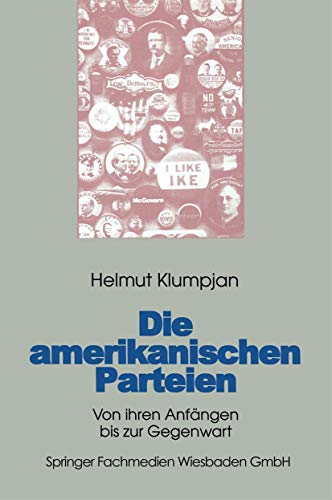 Stock image for Die Amerikanischen Parteien Von Ihren Anfngen Bis Zur Gegenwart for sale by T. A. Borden Books