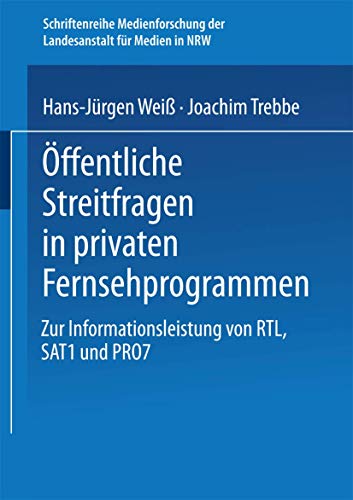 9783810011794: ffentliche Streitfragen in privaten Fernsehprogrammen: Zur Informationsleistung von RTL, SAT1 und PRO7