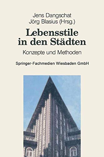 Lebensstile in den Städten. Konzepte und Methoden. - Dangschat, Jens & Blasius, Jörg (Hrsg.)