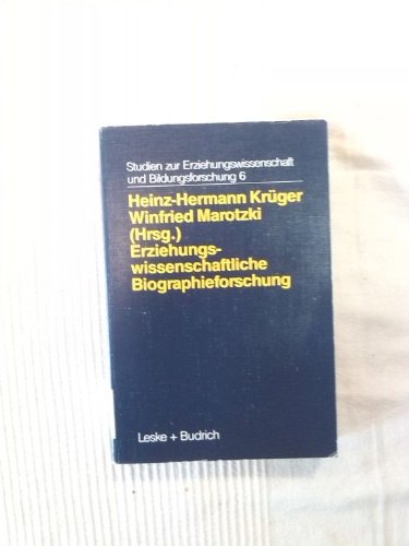 Erziehungswissenschaftliche Biographieforschung. Studien zur Erziehungswissenschaft und Bildungsforschung ; Bd. 6 - Krüger, Heinz-Hermann (Hg.)