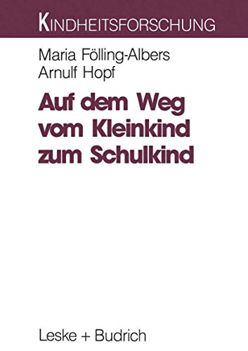 Beispielbild fr Auf dem Weg vom Kleinkind zum Schulkind: Eine Langzeitstudie zum Aufwachsen in verschiedenen Lebensrumen (Kindheitsforschung) zum Verkauf von medimops