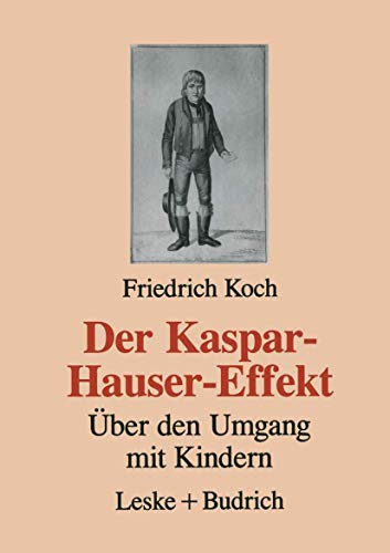 9783810013590: Der Kaspar-Hauser-Effekt: ber den Umgang mit Kindern (German Edition)