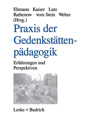 Stock image for Praxis der Gedenkstttenpdagogik: Erfahrungen und Perspektiven for sale by Thomas Emig