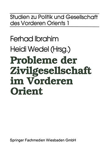 Beispielbild fr Probleme der Zivilgesellschaft im Vorderen Orient. zum Verkauf von Antiquariat Dr. Rainer Minx, Bcherstadt