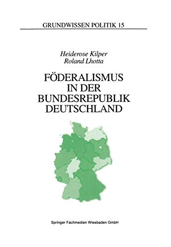 9783810014054: Fderalismus in der Bundesrepublik Deutschland: Eine Einfhrung (Grundwissen Politik, 15) (German Edition)