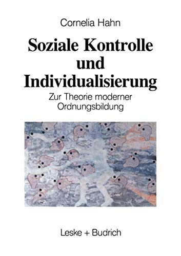 9783810014160: Soziale Kontrolle Und Individualisierung: Zur Theorie Moderner Ordnungsbildung