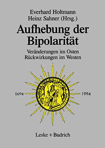 Stock image for Aufhebung der Bipolaritt. Vernderungen im Osten, Rckwirkungen im Westen for sale by medimops