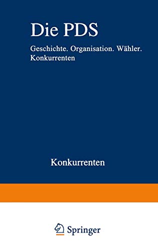 Die PDS: Geschichte. Organisation. Mitgliederstruktur (Analysen)