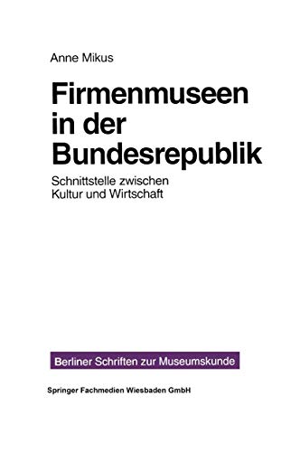 Stock image for Firmenmuseen in Der Brd: Schnittstelle Zwischen Kultur Und Wirtschaft for sale by Chiron Media