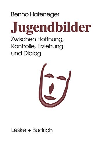 Beispielbild fr Jugendbilder : zwischen Hoffnung, Kontrolle, Erziehung und Dialog. zum Verkauf von Versandantiquariat Lenze,  Renate Lenze