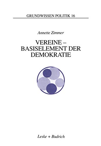 Vereine. Basiselement der Demokratie. Eine Analyse aus der Dritte-Sektor-Perspe von Annette Zimmer - Annette Zimmer