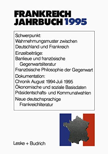 Frankreich-Jahrbuch 1995: Politik, Wirtschaft, Gesellschaft, Geschichte, Kultur (German Edition) (9783810015310) by Albertin, Lothar; Bock, Hans Manfred; Christadler, Marieluise; Kimmel, Adolf; Kolboom, Ingo; Picht, Robert; Uterwedde, Henrik