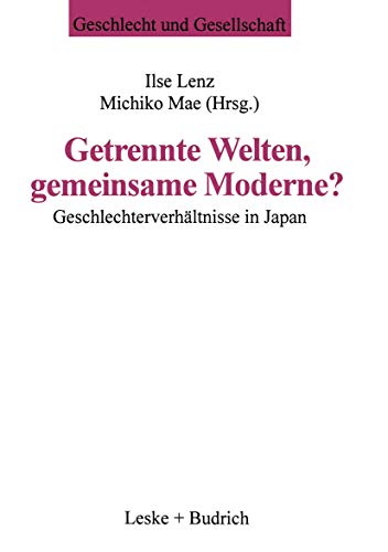Beispielbild fr Getrennte Welten, gemeinsame Moderne?: Geschlechterverhltnisse in Japan (Geschlecht und Gesellschaft) zum Verkauf von medimops