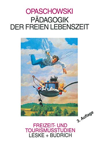 Pädagogik der freien Lebenszeit (Freizeit- und Tourismusstudien, 1) (German Edition) - Opaschowski, Horst W.