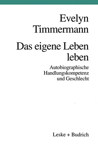 Beispielbild fr Das eigene Leben leben: Autobiographische Handlungskompetenz und Geschlecht (German Edition) zum Verkauf von Lucky's Textbooks