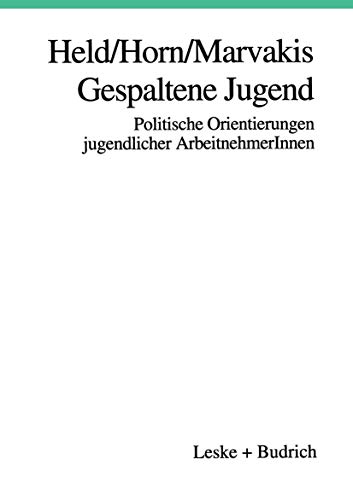 Stock image for Gespaltene Jugend: Politische Orientierungen jugendlicher ArbeitnehmerInnen (German Edition) for sale by Mispah books