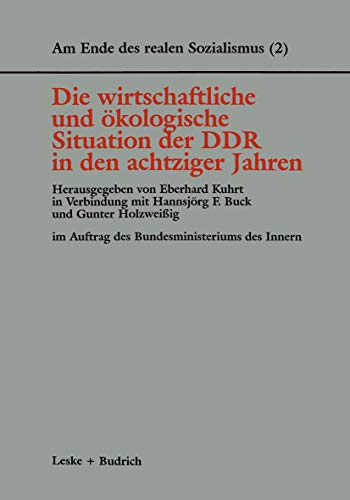 Die wirtschaftliche und ökologische Situation der DDR in den 80er Jahren. Am Ende des Realen Sozi...