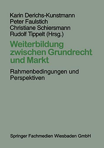 9783810016461: Weiterbildung Zwischen Grundrecht Und Markt: Rahmenbedingungen Und Perspektiven