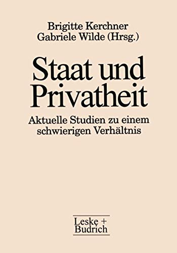 Beispielbild fr Staat und Privatheit. Aktuelle Studien zu einem schwierigen Verhltnis. zum Verkauf von Antiquariat Nam, UstId: DE164665634