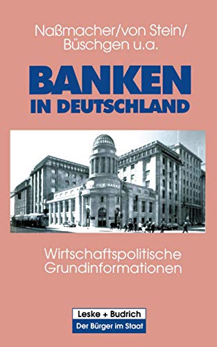 Banken in Deutschland: Wirtschaftspolitische Grundinformationen (Der BÃ¼rger im Staat, 1) (German Edition) (9783810016966) by NaÃŸmacher, Karl-Heinz