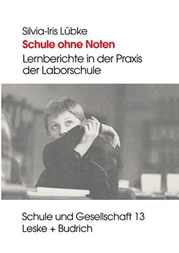 Beispielbild fr Schule ohne Noten: Lernberichte in der Praxis der Laborschule (Schule und Gesellschaft) zum Verkauf von Reuseabook