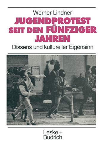 Stock image for Jugendprotest seit den fnfziger Jahren: Dissens und kultureller Eigensinn (Studien zur Jugendforschung) for sale by medimops