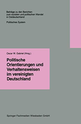Beispielbild fr Politische Orientierungen und Verhaltensweisen im vereinigten Deutschland zum Verkauf von medimops