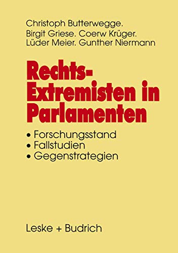 Rechtsextremisten in Parlamenten. Forschungsstand, Fallstudien, Gegenstrategien