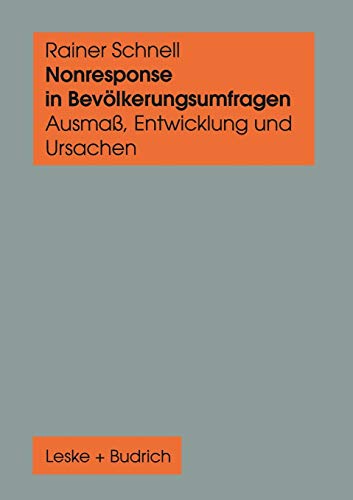 Nonresponse in BevÃ¶lkerungsumfragen: AusmaÃŸ, Entwicklung und Ursachen (German Edition) (9783810018175) by Schnell, Rainer