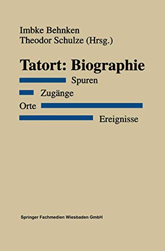 9783810018809: Tatort: Biographie: Spuren. Zugnge. Orte. Ereignisse (German Edition): Biographie: Spuren. Zugange. Orte. Ereignisse