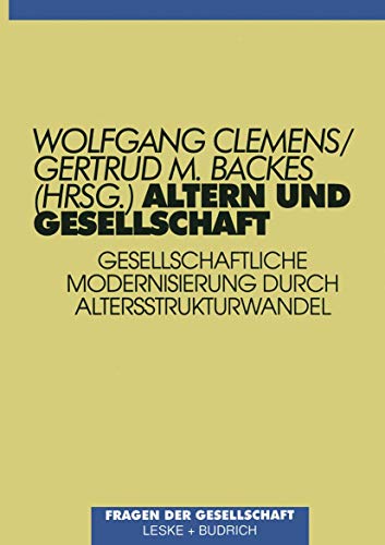 Beispielbild fr Altern und Gesellschaft. Gesellschaftliche Modernisierung durch Altersstrukturwandel zum Verkauf von medimops