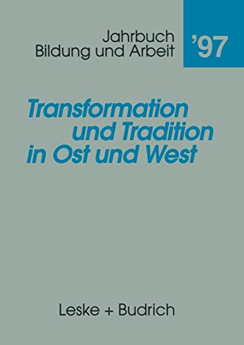 9783810019011: Transformation Und Tradition in Ost Und West (Jahrbuch Bildung und Arbeit)