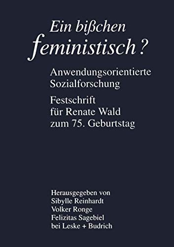 9783810020086: Ein bichen feministisch ? - Anwendungsorientierte Sozialforschung: Festschrift fr Renate Wald zum 75. Geburtstag