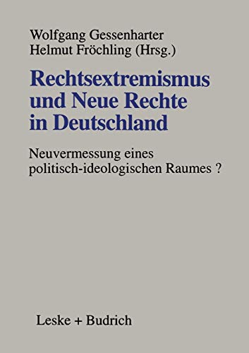 9783810020536: Rechtsextremismus und Neue Rechte in Deutschland: Neuvermessung eines politisch-ideologischen Raumes?