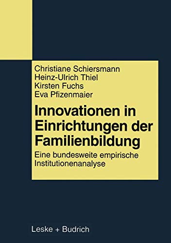 Imagen de archivo de Innovationen in Einrichtungen der Familienbildung: Eine bundesweite empirische Institutionenanalyse (German Edition) a la venta por Lucky's Textbooks