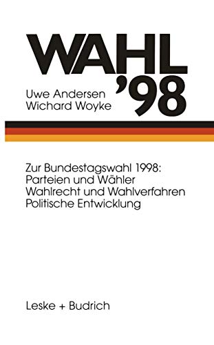 Wahl ?98: Bundestagswahl 98: Parteien und Wähler Wahlrecht und Wahlverfahren Politische Entwicklung