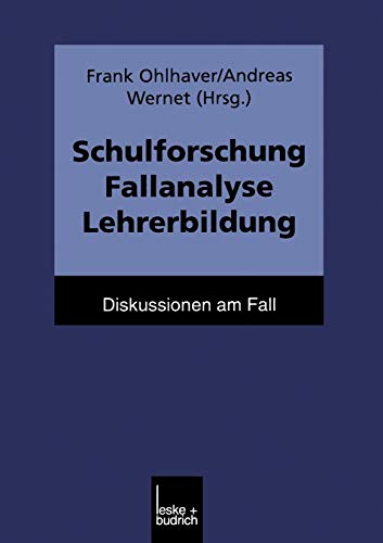 Stock image for Schulforschung - Fallanalyse - Lehrerbildung: Diskussionen am Fall for sale by medimops